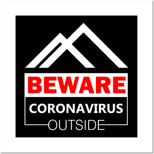 Beware CoronaVirus Outside Posters and Art